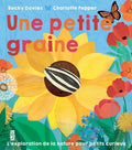 Une petite graine - l’exploration de la nature pour petits curieux